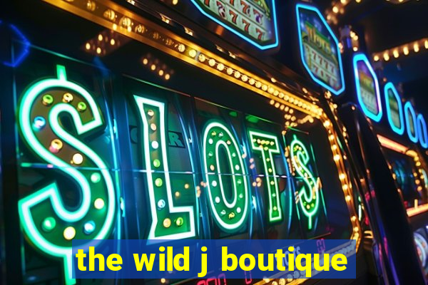 the wild j boutique